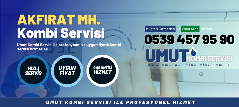 Akfırat Mahallesi Kombi Servisi