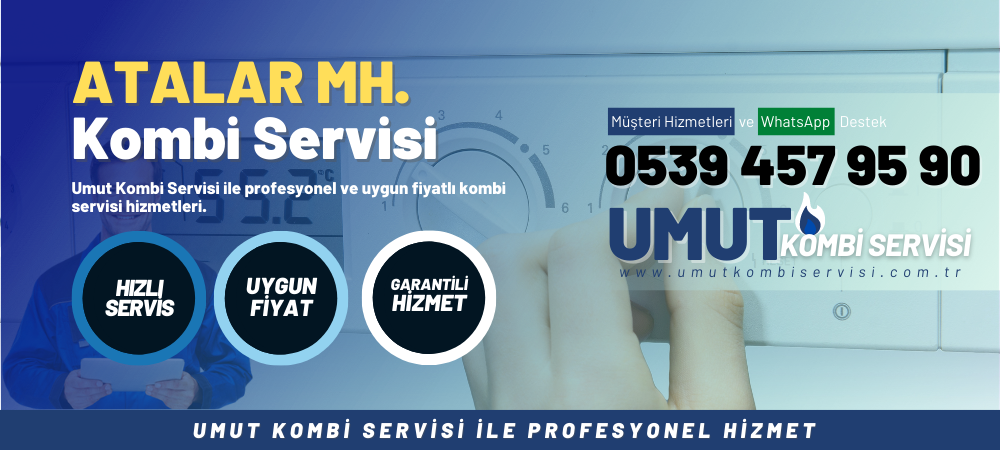 Atalar Mahallesi Kombi Servisi