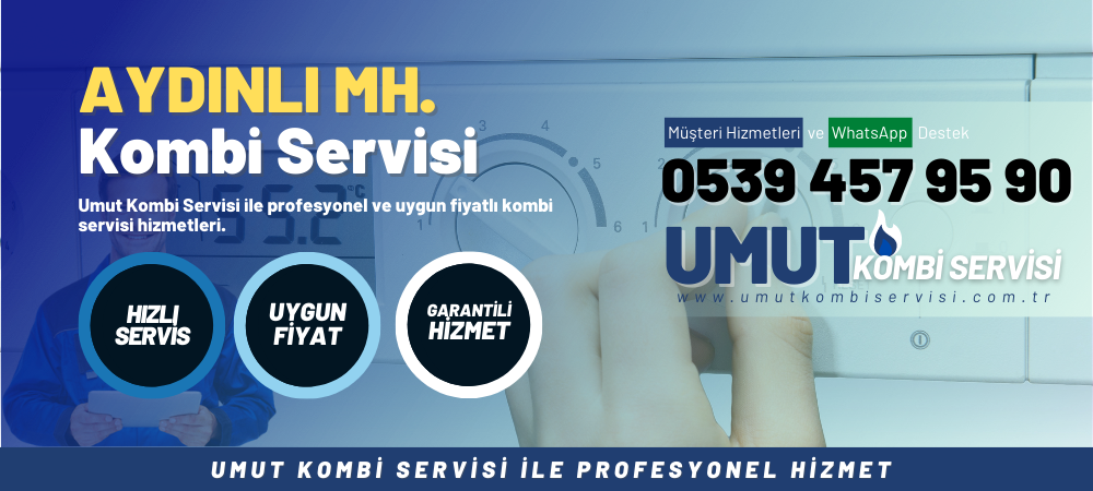 Aydınlı Mahallesi Kombi Servisi