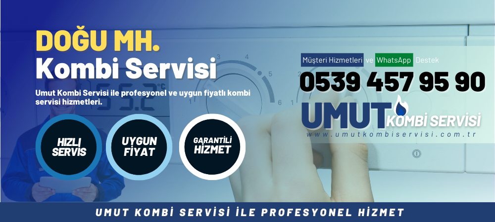 Doğu Mahallesi Kombi Servisi