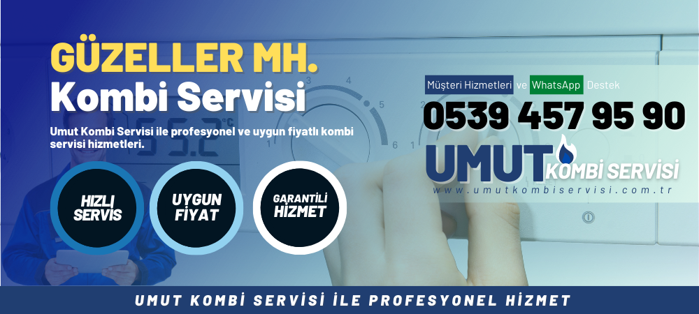 Güzeller Mahallesi Kombi Servisi