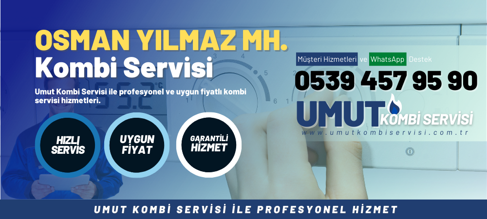 Osman Yılmaz Mahallesi Kombi Servisi