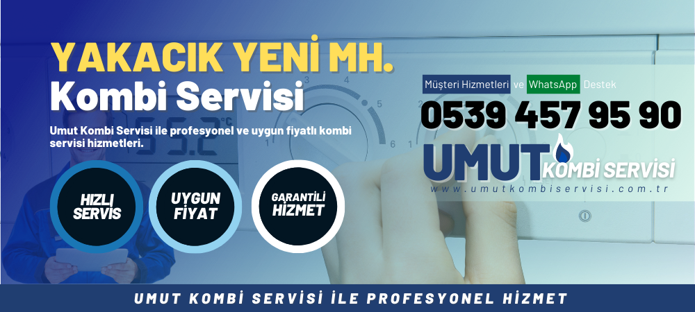 Yakacık Yenimahalle Kombi Servisi