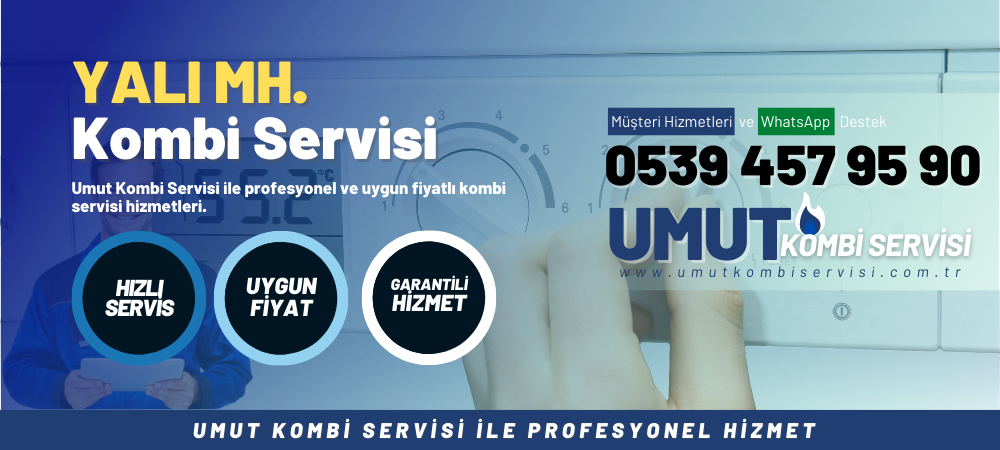 Yalı Mahallesi Kombi Servisi