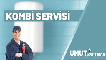 KOMBİ SERVİSİ